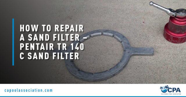 Pentair Sand Filter - Banner Image for How to Repair a Sand Filter – Pentair TR 140 C Sand Filter Blog