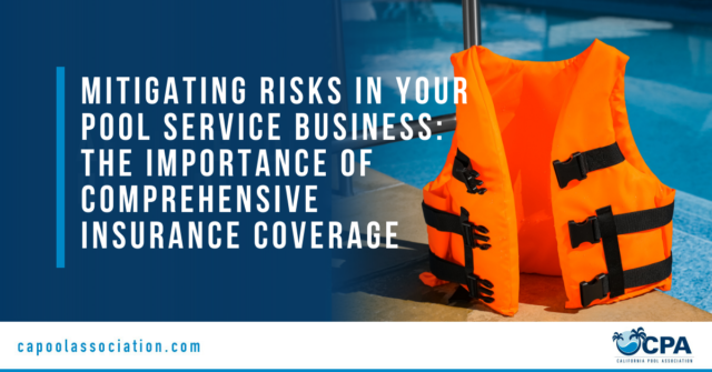 Mitigating Risks in Your Pool Service Business The Importance of Comprehensive Insurance Coverage