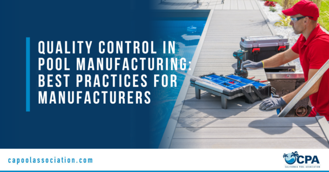 CPA-blog- Quality Control in Pool Manufacturing Best Practices for Manufacturers