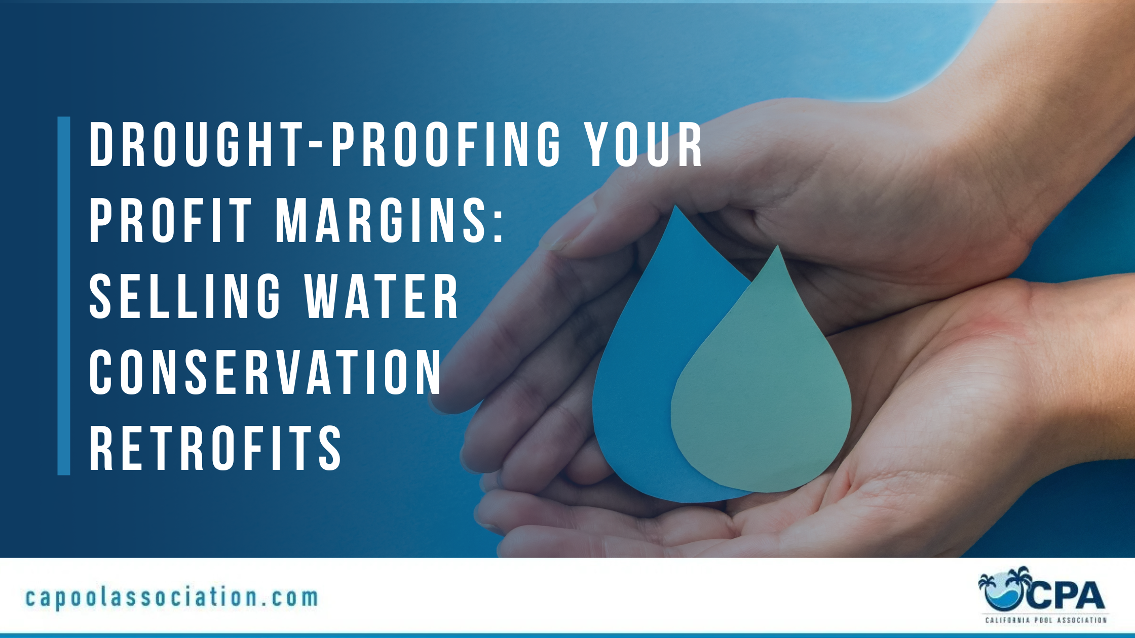 Drought-Proofing Your Profit Margins Selling Water Conservation Retrofits