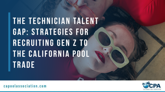 The Technician Talent Gap Strategies for Recruiting Gen Z to the California Pool Trade