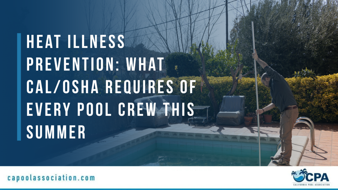 Heat Illness Prevention What CalOSHA Requires of Every Pool Crew This Summer